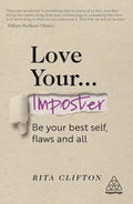 Love Your Imposter: Be Your Best Self, Flaws and All - Hardcover