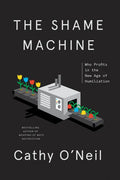 The Shame Machine: Who Profits in the New Age of Humiliation - Hardcover