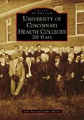 University of Cincinnati Health Colleges: 200 Years - Paperback