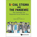 Social Stigma and the Pandemic: Key Challenges and Responses Across Greater Asia - Hardcover
