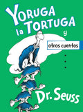 Yoruga La Tortuga Y Otros Cuentos (Yertle the Turtle and Other Stories Spanish Edition) - Hardcover