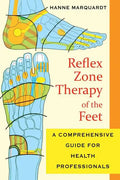 Reflex Zone Therapy of the Feet: A Comprehensive Guide for Health Professionals - Paperback