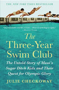 The Three-Year Swim Club: The Untold Story of Maui's Sugar Ditch Kids and Their Quest for Olympic Glory - Paperback