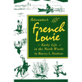 Adirondack French Louie: Early Life in the North Woods - Paperback