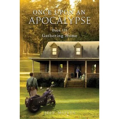 Once Upon an Apocalypse: Book 3 - Gathering Home - Paperback