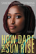 How Dare the Sun Rise: Memoirs of a War Child - Hardcover