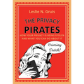 The Privacy Pirates: How Your Privacy Is Being Stolen and What You Can Do about It - Paperback