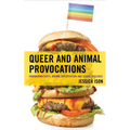 Queer and Animal Provocations: Homonormativity, Animal Exploitation and Sexual Violence - Hardcover
