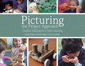 Picturing the Project Approach: Creative Explorations in Early Learning - Paperback