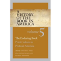 A History of the Book in America: Volume 5: The Enduring Book: Print Culture in Postwar America - Paperback