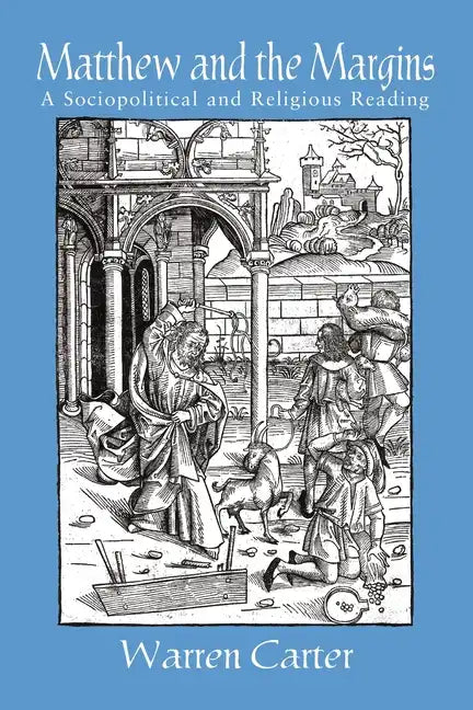 Matthew and the Margins: A Sociopolitical and Religious Reading - Paperback