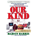 Our Kind: Who We Are, Where We Came From, Where We Are Going - Paperback