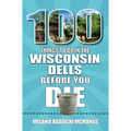 100 Things to Do in Wisconsin Dells Before You Die - Paperback