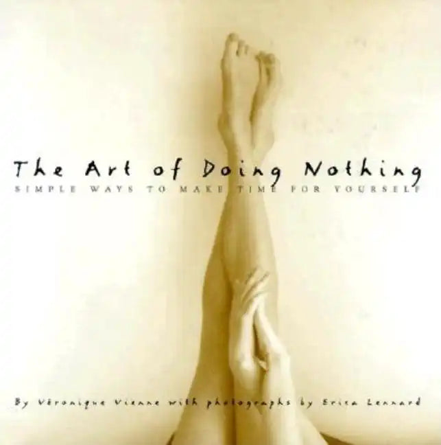 The Art of Doing Nothing: Simple Ways to Make Time for Yourself - Hardcover