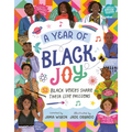 A Year of Black Joy: 52 Black Voices Share Their Life Passions - Hardcover