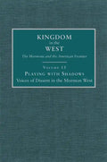 Playing with Shadows: Voices of Dissent in the Mormon West Volume 13 - Hardcover
