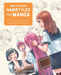 How to Draw Hairstyles for Manga: Learn to Draw Hair for Expressive Manga and Anime Characters - Paperback