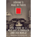 Goering's Man in Paris: The Story of a Nazi Art Plunderer and His World - Paperback