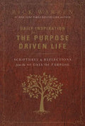 Daily Inspiration for the Purpose Driven Life: Scriptures and Reflections from the 40 Days of Purpose - Hardcover