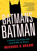 Batman's Batman: A Memoir from Hollywood, Land of Bilk and Money - Paperback