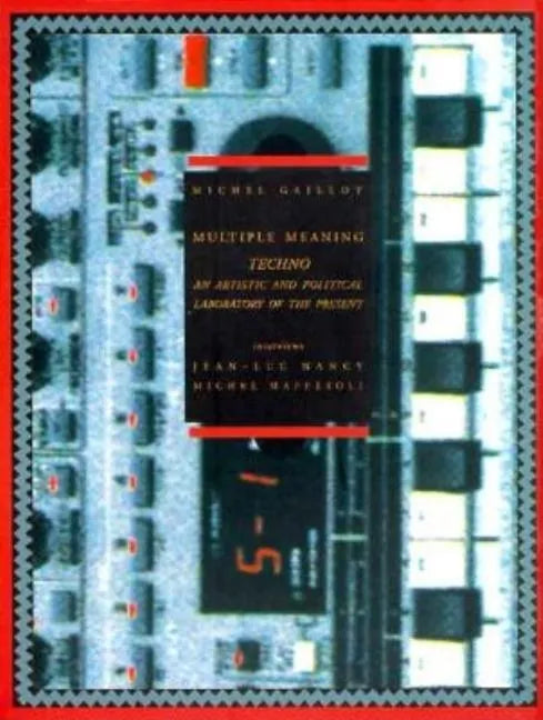 Techno: An Artistic and Political Laboratory of the Present - Paperback