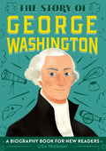 The Story of George Washington: An Inspiring Biography for Young Readers - Paperback