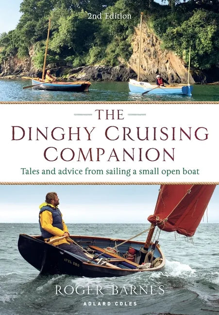 The Dinghy Cruising Companion 2nd Edition: Tales and Advice from Sailing a Small Open Boat - Paperback