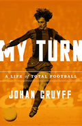 My Turn: A Life of Total Football - Paperback