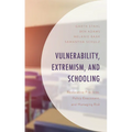 Vulnerability, Extremism, and Schooling: Restorative Practices, Policy Enactment, and Managing Risk - Hardcover