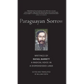 Paraguayan Sorrow: Writings of Rafael Barrett, a Radical Voice in a Dispossessed Land - Hardcover