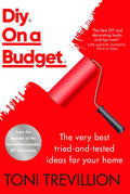 Diy. on a Budget.: The Very Best Tried-And-Tested Ideas for Your Home - Hardcover