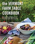 The Vermont Farm Table Cookbook: Homegrown Recipes from the Green Mountain State - Paperback