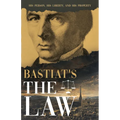 Bastiat's the Law: His Person, His Liberty, and His Property - Paperback