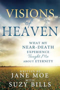 Visions of Heaven: What My Near-Death Experience Taught Me about Eternity - Paperback