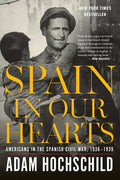 Spain in Our Hearts: Americans in the Spanish Civil War, 1936-1939 - Paperback