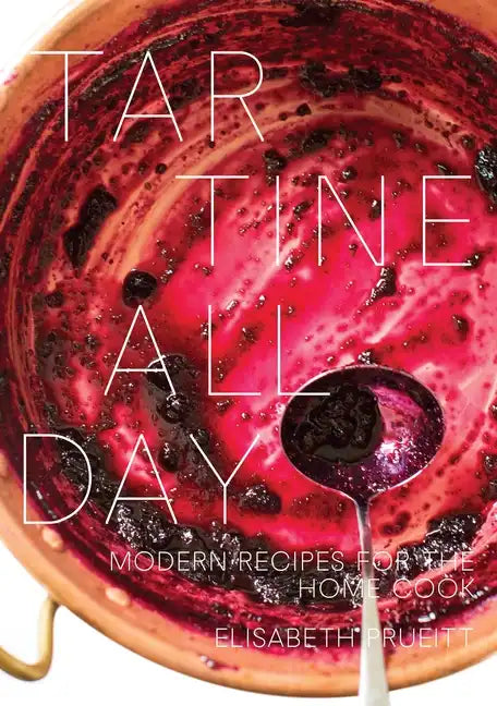 Tartine All Day: Modern Recipes for the Home Cook [A Cookbook] - Hardcover