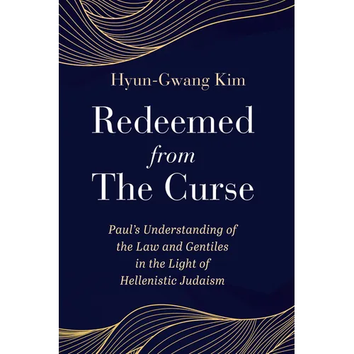 Redeemed from the Curse: Paul's Understanding of the Law and Gentiles in the Light of Hellenistic Judaism - Paperback