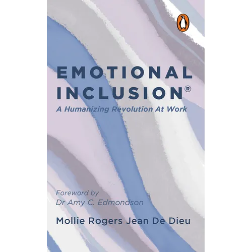 Emotional Inclusion: A Humanizing Revolution at Work - Paperback