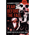 Fear Before the Fall: Horror Films in the Late Soviet Union - Paperback