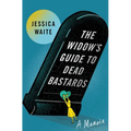 The Widow's Guide to Dead Bastards - Hardcover