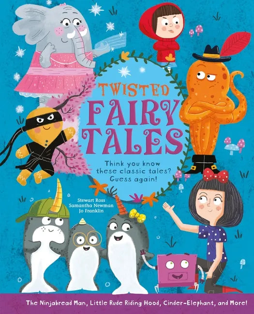 Twisted Fairy Tales: Think You Know These Classic Tales? Guess Again! - Hardcover