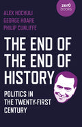The End of the End of History: Politics in the Twenty-First Century - Paperback