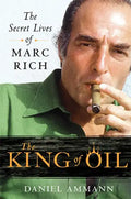 The King of Oil: The Secret Lives of Marc Rich - Paperback