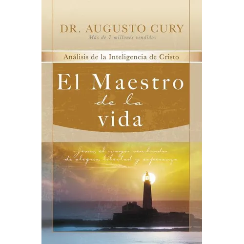 El Maestro de la Vida: Jes俍, El Mayor Sembrador de Alegr僘, Libertad Y Esperanza - Paperback