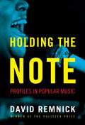Holding the Note: Profiles in Popular Music - Hardcover