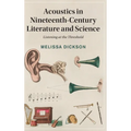 Acoustics in Nineteenth-Century Literature and Science - Hardcover