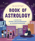 The Just Girl Project Book of Astrology: A Guide for Every Relationship and Situationship - Hardcover