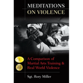 Meditations on Violence: A Comparison of Martial Arts Training and Real World Violence - Hardcover