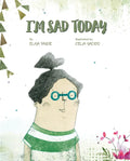 I'm Sad Today - Hardcover