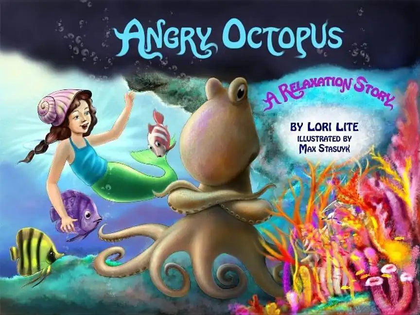 Angry Octopus: An Anger Management Story for Children Introducing Active Progressive Muscle Relaxation and Deep Breathing - Hardcover